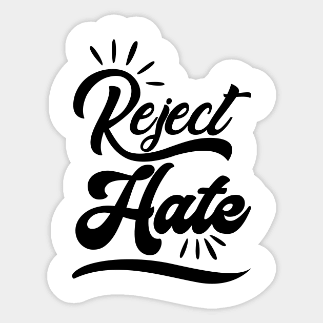 'Reject Hate' Social Inclusion Shirt Sticker by ourwackyhome